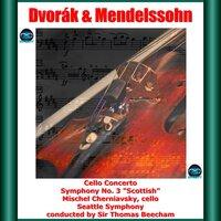 Dvořák and Mendelssohn: Cello Concerto - Symphony No. 3 "Scottish"