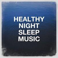 Healthy Night Sleep Music