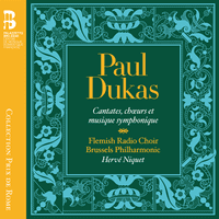 Dukas: Cantates, chœurs et musique symphonique