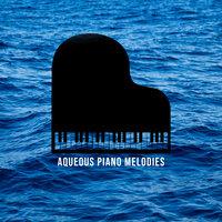 Aqueous Piano Melodies: Water Sounds, Relaxing Piano, Spa Music