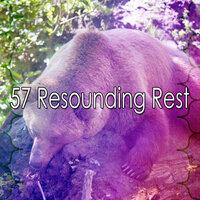 57 Resounding Rest