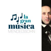 La Gran Música: Mendelssohn