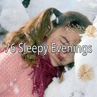 76 Sleepy Evenings