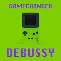 Gamechanger - Debussy