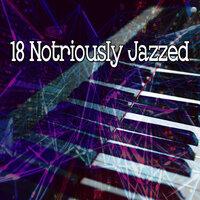 18 Notriously Jazzed