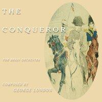The Conqueror--Prelude/March/Valiance/Cathexis