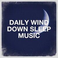 Daily Wind Down Sleep Music