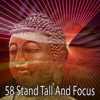 58 Stand Tall and Focus