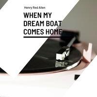 When My Dream Boat Comes Home