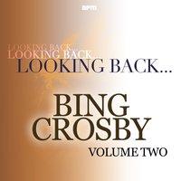 Looking Back...bing Crosby, Vol. 2