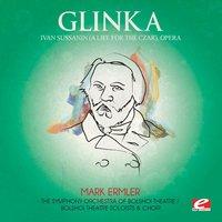 Glinka: Ivan Sussanin (A Life for the Czar), Opera
