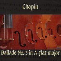 Chopin: Ballade No. 3 in A-Flat Major, Op. 47