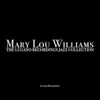 Mary Lou Williams - The Lugano Recordings Jazz Collection