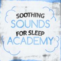 Soothing Sounds for Sleep Academy