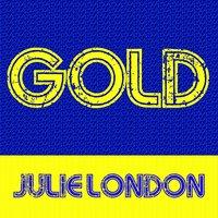 Gold: Julie London