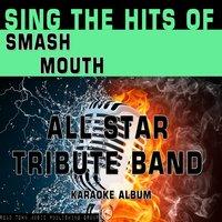 Sing the Hits of Smash Mouth