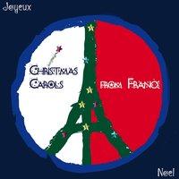 Christmas Carols from France: Joyeux Noel