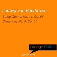 Orange Edition - Beethoven: String Quartet No. 11, Op. 95 & Symphony No. 5, Op. 67