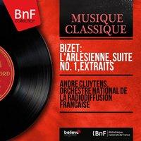 Bizet: L'arlésienne, suite No. 1, extraits