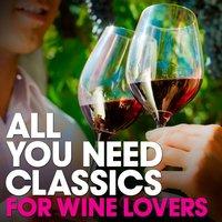 All You Need Classics: For Wine Lovers