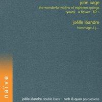 John Cage: The Wonderful Widow of Eighteen Springs, Ryoanji, A Flower, 59. 5 & Léandre: Hommage à J...
