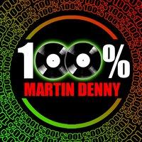 100% Martin Denny