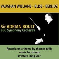 Williams: Fantasia on a Theme by Thomas Tallis - Bliss: Music for Strings - Berlioz: King Lear, Op. 4, Overture