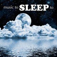 Music To Sleep To