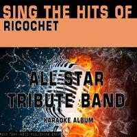 Sing the Hits of Ricochet
