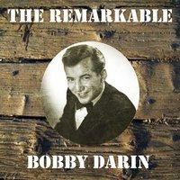 The Remarkable Bobby Darin