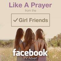 Like a Prayer (From The "Girl Friends - Facebook" Tv Advert)