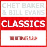 Classics - Chet Baker & Bill Evans