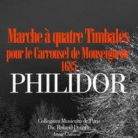 Philidor : Marche à quatre timbales pour le carrousel de Monseigneur de 1685