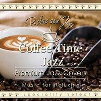 Coffee Time Jazz for Relaxing: Premium Jazz Covers