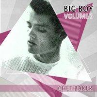 Big Boy Chet Baker, Vol. 3