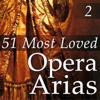 51 Most Loved Opera Arias, Vol. 2