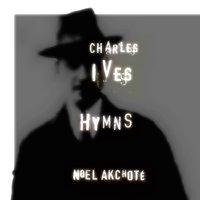 Charles Ives: Hymns