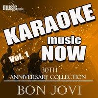 Karaoke Music Now: 30th Anniversary Collection - Bon Jovi, Vol. 1