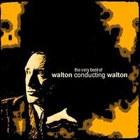 The Very Best of Walton Conducting Walton