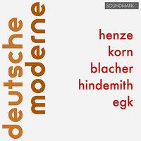 Deutsche Moderne: Henze, Korn, Blacher, Hindemith and Egk