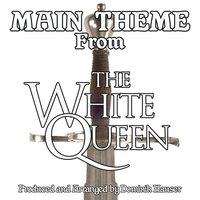 The White Queen: Main Title