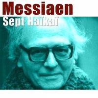 Messiaen: Sept Haïkaï