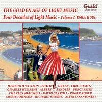 The Golden Age of Light Music: Four Decades of Light Music - Vol. 2, 1940s & 50s