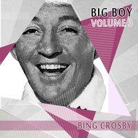 Big Boy Bing Crosby, Vol. 3