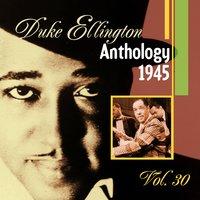 The Duke Ellington Anthology, Vol. 30 : 1945 B