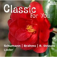 Classic for You: Schumann - Brahms - Strauss: Lieder