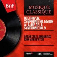 Beethoven: Symphonie No. 5 & Ode à la joie de la Symphonie No. 9