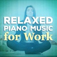 Relaxed Piano Music for Work