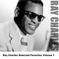 Ray Charles Selected Favorites Volume 1