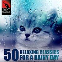 50 Relaxing Classics for a Rainy Day